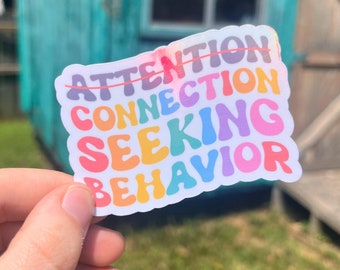 Connection Seeking Behavior Sticker, Holographic, Neurodiversity, BCBA, Autism Awareness, ADHD, BPD, Teacher & Educator Gift, Waterproof