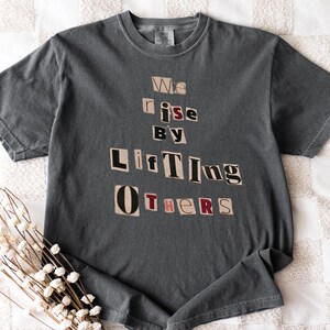 We Rise By Lifting Others Shirt, Cute Mental Health, Oversized Graphic Tee, Artsy, Feminist Gift, Social Justice, Preppy Aesthetic, Unisex