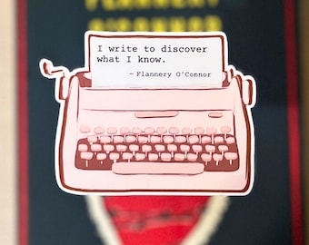 I Write to Discover What I Know Sticker, Gifts for Writers, Typewriter Sticker, Flannery O'Connor, Literary Gift, Book Lover Sticker