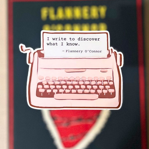 I Write to Discover What I Know Sticker, Gifts for Writers, Typewriter Sticker, Flannery O'Connor, Literary Gift, Book Lover Sticker