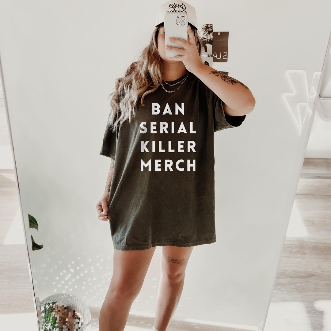 Ban Serial Killer Merch Shirt, True Crime Lover, Advocate Tee,