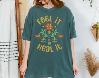 Feel It to Heal It Mental Health Shirt, Cute Therapy Tee, Folk Art Floral Outfit, Gift for Therapist, Retro Aesthetic, Mindfulness, Unisex
