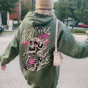 Gildan 18500
Color: Military Green
Text: Everything's Fine 
Image: Flaming Skeleton with Pink Graffiti