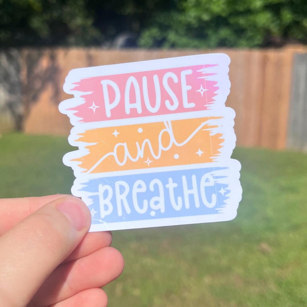 Pause and Breathe Coping Skill Sticker, Anxiety, Mental Health Gift ...