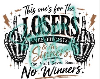 This One's for the Losers PNG | Skeleton Middle Finger Design (Digital Download)