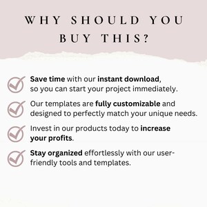 May include: A checklist with four reasons why you should buy a product. The reasons are: Save time with our instant download, Our templates are fully customizable, Invest in our products today to increase your profits, Stay organized effortlessly with our user-friendly tools and templates.