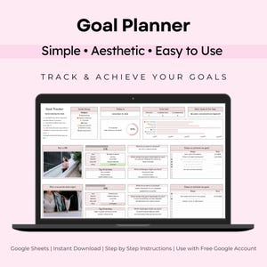 May include: A laptop computer displaying a Google Sheets spreadsheet with a goal planner template. The template is designed to help users track and achieve their goals. The spreadsheet includes sections for goal tracking, goal setting, and progress tracking. The template is designed to be simple, aesthetic, and easy to use.