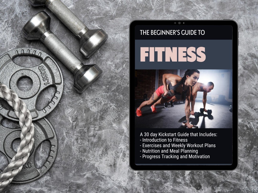 Start Your Fitness Journey With the Beginners Guide to Fitness, A 30 ...