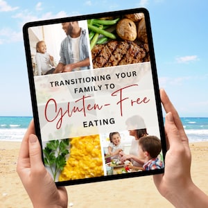 Gluten Free Guide, Transitioning Your Family to Gluten Free Eating Ebook, Gluten Free Recipes, GlutenFree Diet, Celiac Disease Wheat Allergy