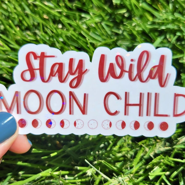 Holographic 'Stay Wild Moon Child' Moon Sticker | Funny Sticker | Sarcastic Sticker | Water Bottle Sticker | Laptop Sticker | Witchy Sticker
