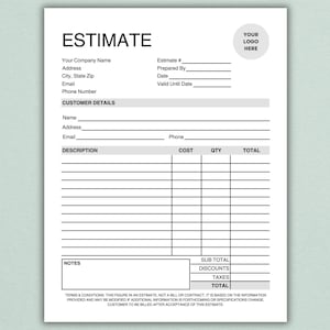 May include: A blank estimate form with fields for customer details, description, cost, quantity, total, sub-total, discounts, taxes, and notes. The form has a space for a logo at the top right corner.