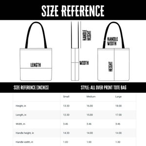 May include: Diagram of an all-over print tote bag with size references in inches. The image shows the height, length, width, handle height, and handle width for small, medium, and large sizes. The text "SIZE REFERENCE" is at the top.