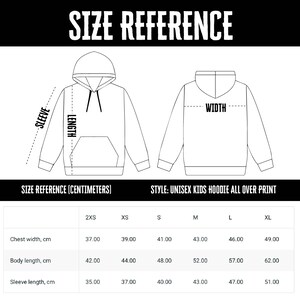 May include: Size chart for a unisex kids hoodie with an all-over print. The chart shows measurements in centimeters for chest width, body length, and sleeve length. Sizes include 2XS, XS, S, M, L, and XL.