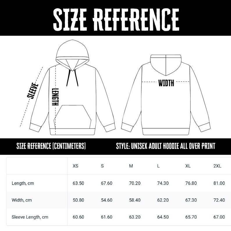May include: A size reference chart for a unisex adult hoodie, all-over print. The chart shows measurements in centimeters for length, width, and sleeve length, ranging from XS to 2XL. The hoodie design is illustrated in a line drawing.