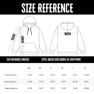 May include: Size chart for a unisex kids hoodie with an all-over print. The chart shows measurements in inches for chest width, body length, and sleeve length. Sizes include 2XS, XS, S, M, L, and XL.