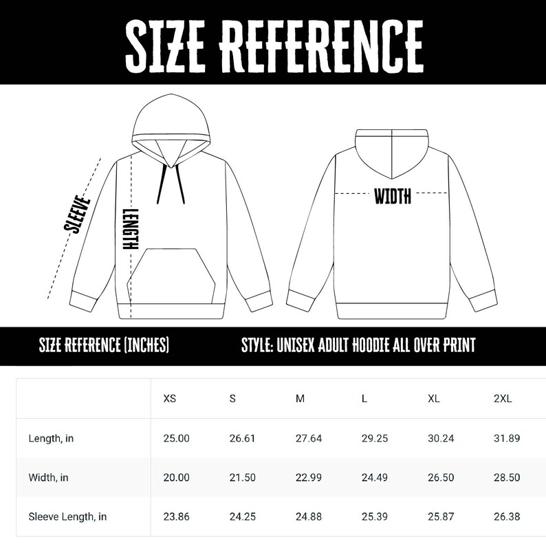 May include: Size reference chart for a unisex adult hoodie with all-over print. The chart includes measurements in inches for length, width, and sleeve length, ranging from XS to 2XL. The image also shows a diagram of the hoodie.