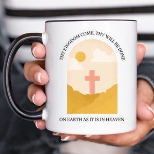 Thy Kingdom Come Thy Will Be Done Christliche Keramik-Kaffeetasse 11 Unzen - Glaubensgefüllte christliche Tasse - Inspirierende religiöse Keramiktasse