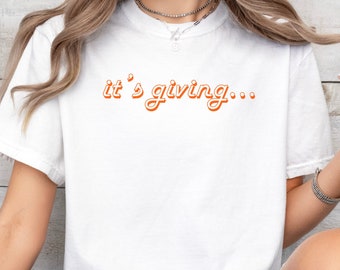It&#39;s Giving... T-shirt | Trendy Tee | Meme Tee | It&#39;s Giving Shirt | It&#39;s Giving Tee | Graphic Tee