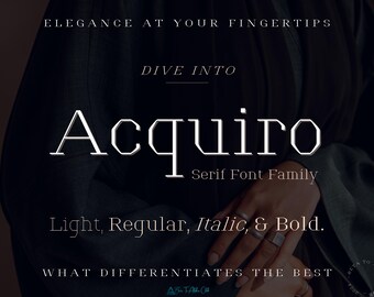 May include: A black and white image of a serif font family called Acquiro. The font is shown in a variety of styles, including light, regular, italic, and bold. The text "Elegance at your fingertips" and "Dive into" are also shown in the image.