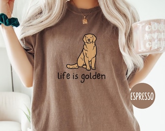 Cute Golden Retriever Dog Mom Comfort Colors Tshirt, Life is Golden Shirt, English Retriever Gift, Gift for Dog Lover, New Dog Owner Gift