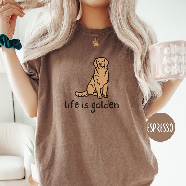 Cute Golden Retriever Dog Mom Comfort Colors Tshirt, Life is Golden Shirt, English Retriever Gift, Gift for Dog Lover, New Dog Owner Gift