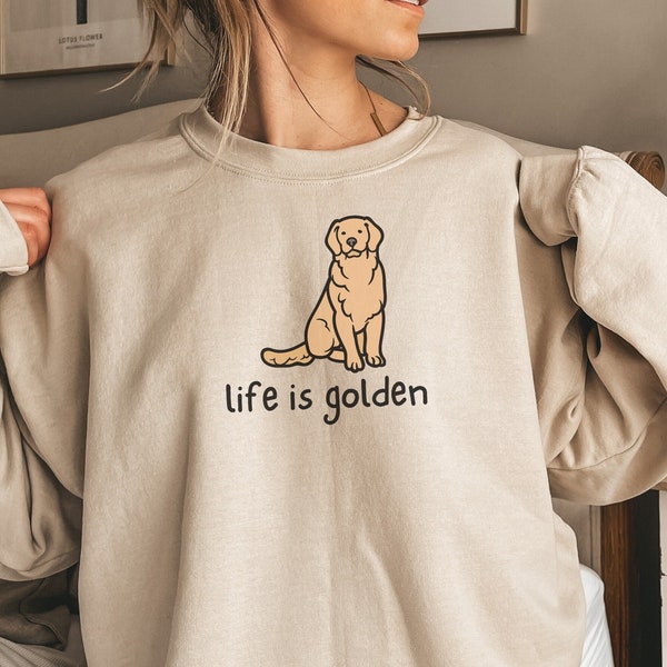 Golden Retriever Sweatshirt, Golden Retriever Mom Sweater, Life is Golden Shirt, Dog Mama Crewneck, Dog Lover Shirt Gift, Gift for Dog Owner