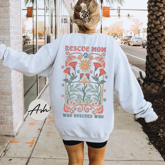 Rescue Dog Mom Floral Sweatshirt, Adopt Foster Dogs Sweater, Gift for Dog Cat Lover, Animal Adoption Shelter Shirt, Retro Dog Dad Mama Shirt