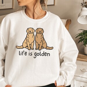 Golden Retriever Sweatshirt, Golden Retriever Mom Shirt, Life is Golden Shirt, Golden Retriever Crewneck, Dog Mom Crewneck, Dog Mom Gift White