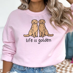 Golden Retriever Sweatshirt, Golden Retriever Mom Shirt, Life is Golden Shirt, Golden Retriever Crewneck, Dog Mom Crewneck, Dog Mom Gift Light Pink