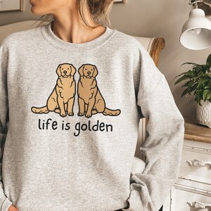 Golden Retriever Sweatshirt, Golden Retriever Mom Shirt, Life is Golden Shirt, Golden Retriever Crewneck, Dog Mom Crewneck, Dog Mom Gift Sport Grey