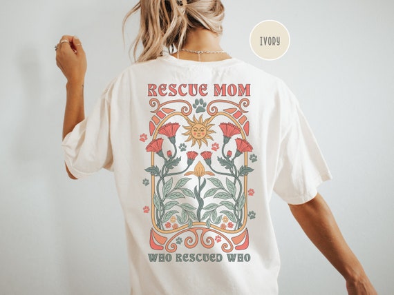 Rescue Dog Mom Floral Shirt, Adopt Foster Rescue t-shirt, Gift for Dog Cat Lover, Animal Shelter Tee, Retro Comfort Colors Dog Dad Mama Gift