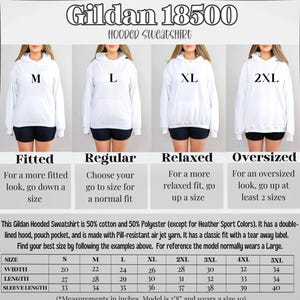 May include: White hooded sweatshirt with the text "Gildan 18500 HOODED Sweatshirt" at the top. The image shows four models wearing the sweatshirt in different sizes. A size chart is included, with measurements in inches.