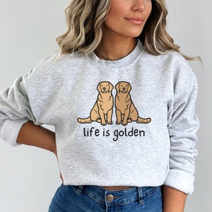 Golden Retriever Sweatshirt, Golden Retriever Mom Shirt, Life is Golden Shirt, Golden Retriever Crewneck, Dog Mom Crewneck, Dog Mom Gift Ash