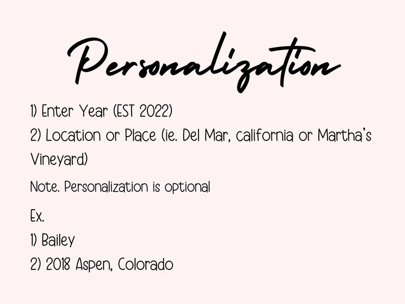 May include: Text instructions for personalization with an example of how to enter a year and location. The example is "1) Bailey 2) 2018 Aspen, Colorado".