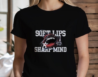 Soft Lips Sharp Mind T-Shirt, Inspirational Tee, Gift for Friends, Casual Wear, Birthday Celebration, Motivational Quote Shirt