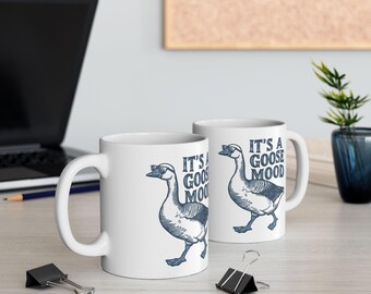 Ceramic Mug, Funny Goose It's a Goose Mood, Silly Walking Bird Cup, Cool Animal Quote Drinkware, Novelty Tea Coffee Gift, 11oz
