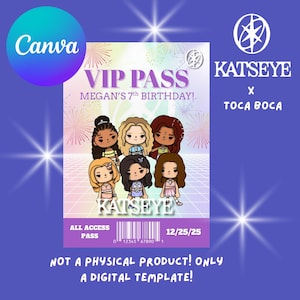 Puede incluir: Una plantilla digital para un pase VIP con el logotipo de Canva. El pase presenta ilustraciones de dibujos animados de seis chicas, el texto "VIP PASS" y "Megan's 7th Birthday!" El pase está marcado con "KATSEYE x TOCA BOCA" e incluye el texto "NOT A PHYSICAL PRODUCT! ONLY A DIGITAL TEMPLATE!"