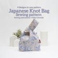Japanese Knot Bag Sewing Pattern – PDF Download + Video Tutorial + Easy DIY Gift