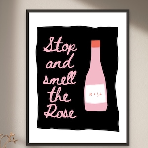 Rose Wine Print, Stop and Smell the Rose Poster, Bar Cart Art, Kitchen Decor, Wine Lover Gift