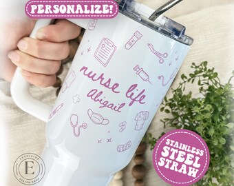 Custom Nurse Life Tumbler Nurse 40oz Tumbler for Nurse Tumbler Nurse Tumbler Cup Personalized Nurse Gift Cup Nurse Travel Mug Nurse 40 oz