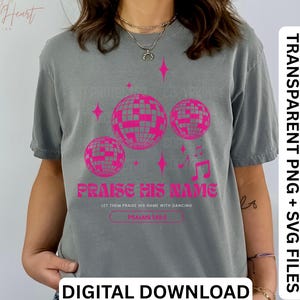 Praise His Name, Bible Verse Dance, Girl Christian PNG Designs, Scripture Sublimation SVG, Retro Christian Tshirt Designs, Praise PNG, Psalm