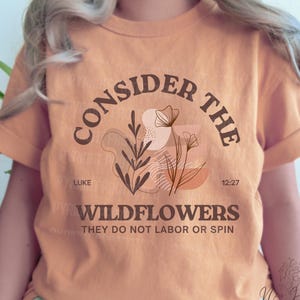 Consider The Wildflowers, Luke 12:27, Christian Flower PNG, Bible Verse Digital Download, Women&#39;s Scripture TShirt Design, Sublimation, SVG