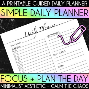 May include: A printable daily planner with a minimalist aesthetic. The planner features a simple design with sections for today's date, schedule, top priorities, don't forget, and notes. The text "Focus + Plan the Day" and "Minimalist Aesthetic = Calm the Chaos" is printed at the bottom of the page.