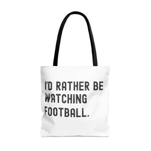 Tote Bag, I&#39;d Rather Be Watching Football Tote Bag; Football Bag; Football Gift; Gift for Football Fan