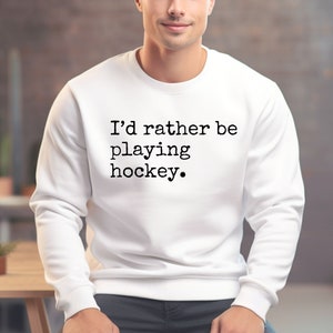 Play Hockey Sweatshirt, Hockey Sweatshirt, Gift for Hockey Player, Gift for Hockey Team, Hockey Team Shirt, Youth Hockey Sweatshirt, Hockey