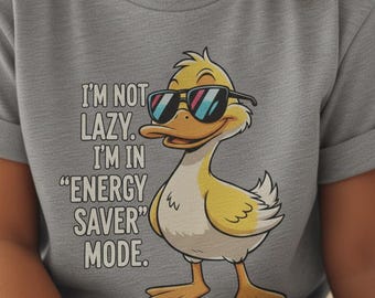 I'm Not Lazy T-Shirt Design, Funny Duck in Sunglasses, Energy Saver Mode Graphic, Cute Animal Digital Download, Gag Gift