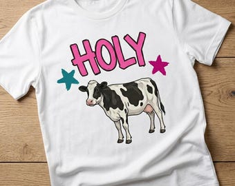 Holy Cow PNG svg, Funny Cow PNG Design, Trending Catch Phrase Graphic, Girly Boutique Farm Animal Sublimation, Trendy Graphic Tee Digital