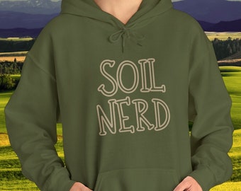 Soil Nerd Hoodie: Microbiologist Gift, Composting Gardener Sweatshirt