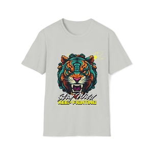 Stay Wild Keep Fighting TShirt
