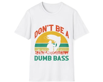 Koszulka Don't Be A Dumb Bass